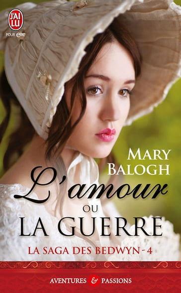 La saga des Bedwyn (Tome 4) - L'amour ou la guerre - Mary Balogh