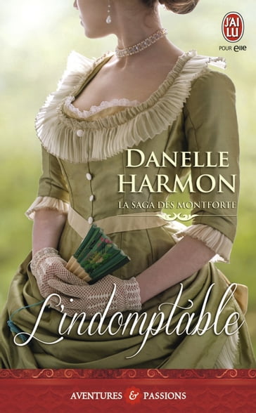 La saga des Montforte (Tome 1) - L'indomptable - Danelle Harmon