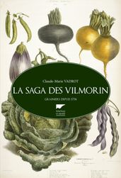 La saga des Vilmorin. Grainiers depuis 1773