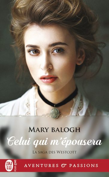 La saga des Westcott (Tome 3) - Celui qui m'épousera - Mary Balogh