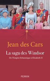 La saga des Windsor (édition cartonnée)