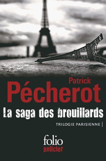 La saga des brouillards (Trilogie parisienne) - Patrick Pécherot