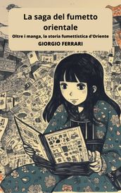 La saga del fumetto orientale: viaggio tra manga e altre forme visive d Oriente