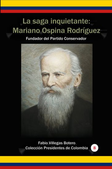 La saga inquietante: Mariano Ospina Rodríguez - Fabio Villegas Botero