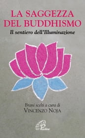 La saggezza del buddhismo. Il sentiero dell illuminazione