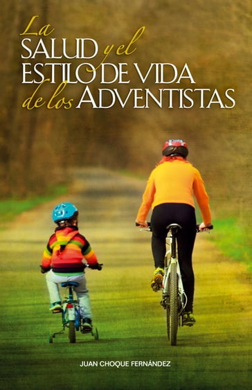 La salud y el estilo de vida de los adventistas - Juan Choque Fernández