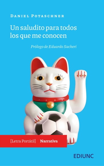 Un saludito para todos los que me conocen - Daniel Potaschner - Eduardo Sacheri