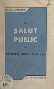 Le salut public par l organisation socialiste de la France