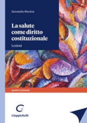 La salute come diritto costituzionale. Lezioni