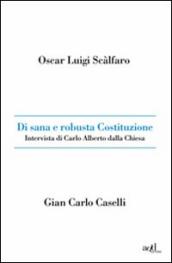 Di sana e robusta Costituzione. Intervista di Carlo Alberto dalla Chiesa