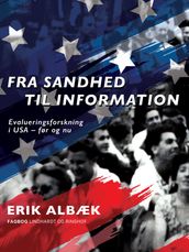 Fra sandhed til information. Evalueringsforskning i USA - før og nu