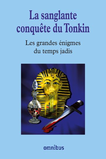 La sanglante conquête du Tonkin - Collectif