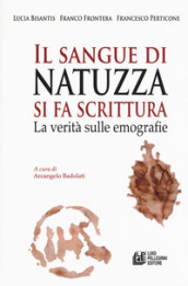 Il sangue di Natuzza si fa scrittura. La verità sulle emografie