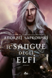 Il sangue degli elfi. The Witcher. 3.