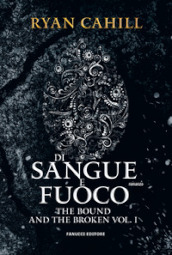 Di sangue e fuoco. The bound and the broken