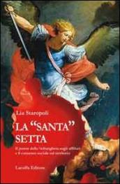 La «santa» setta. Il potere della  ndrangheta sugli affiliati e il consenso sociale sul territorio