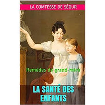 La santé des enfants (5ème édition) - Comtesse de Ségur