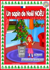 Un sapin de Noël de Noël ! A Christmas Tree Christmas! French and English Bilingual Children s Book ages 4 and up.