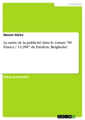 La satire de la publicité dans le roman  99 Francs / 14,99?  de Frédéric Beigbeder