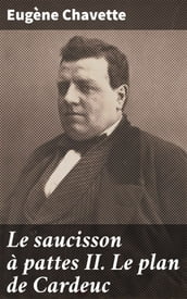 Le saucisson à pattes II. Le plan de Cardeuc