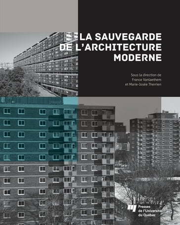La sauvegarde de l'architecture moderne - France Vanlaethem - Marie-Josée Therrien