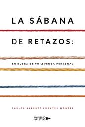 La sábana de retazos: en busca de tu leyenda personal