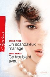 Un scandaleux mariage - Ce troublant aveu