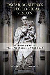 Óscar Romero s Theological Vision