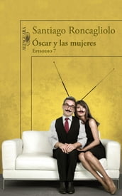 Óscar y las mujeres (Episodio 7)