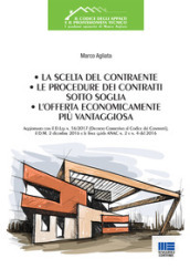 La scelta del contraente, le procedure dei contratti sotto soglia, l offerta economicamente più vantaggiosa