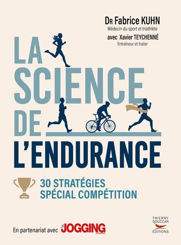 La science de l'endurance : 30 stratégies - Spécial compétition - Fabrice Kuhn - Xavier Teychenné