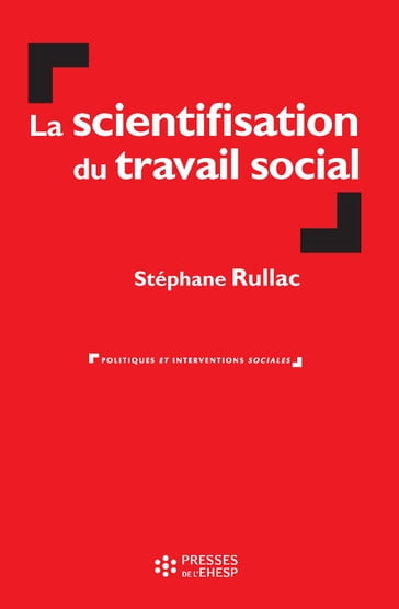 La scientifisation du travail social - Stéphane Rullac