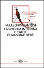 La scienza in cucina e l arte di mangiar bene. Con uno scritto di Emilio Tadini