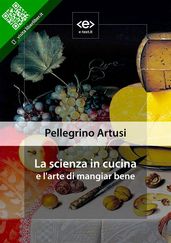 La scienza in cucina e l arte di mangiar bene