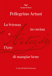 La scienza in cucina e l arte di mangiare bene