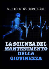 La scienza del mantenimento della giovinezza