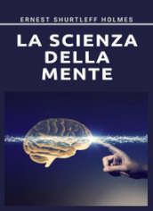 La scienza della mente. Nuova ediz.