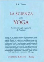 La scienza dello yoga. Commento agli yogasutra di Patanjali