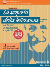 La scoperta della letteratura. Dal Medioevo al Rinascimento. Con le prove del nuovo esame di Stato. Ediz. blu. Per le Scuole superiori. Con e-book. Con espansione online. Vol. 3