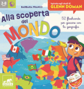 Alla scoperta del mondo. 52 flashcards per giocare con la geografia. Ispirato agli studi di Glenn Doman. Ediz. a colori. Con 52 flashcards. Con libro-guida per adulti. Con mappamondo gonfiabile