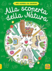 Alla scoperta della natura. I miei mandala da colorare. Ediz. illustrata