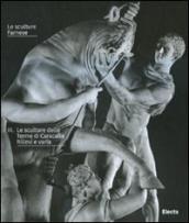 Le sculture Farnese. 3.Le sculture delle Terme di Caracalla. Rilievi e varia