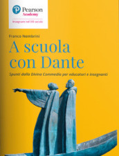 A scuola con Dante. Spunti dalla Divina Commedia per educatori e insegnanti