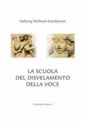 La scuola del disvelamento della voce. Una via alla purificazione nell arte del canto