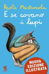 E se covano i lupi - Nuova Edizione Illustrata