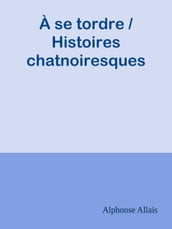 À se tordre / Histoires chatnoiresques