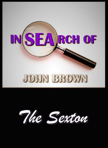 In search Of John Brown - The Sexton - John Brown