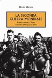 La seconda guerra mondiale. I successi dell Asse (settembre 1939-gennaio 1943)