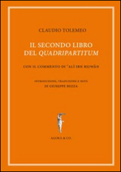 Il secondo libro del «quadripartitum». Con il commento di Al Ibn Riwn