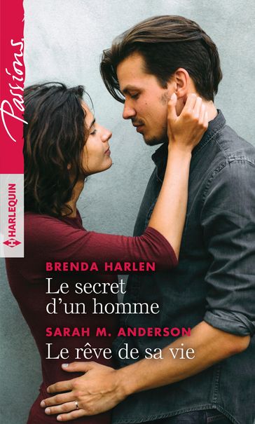 Le secret d'un homme - Le rêve de sa vie - Brenda Harlen - Sarah M. Anderson